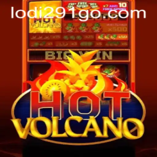 Exploring HotVolcano: A Thrilling Adventure with Lodi291.COM
