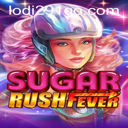 Discover the Excitement of SugarRushFever and Lodi291.COM